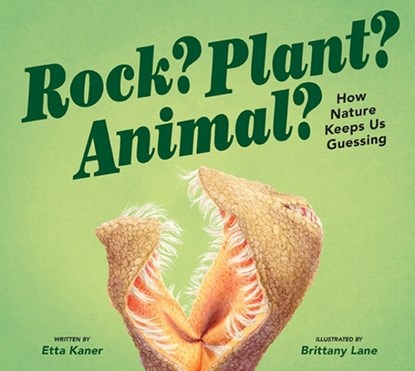 ROCK PLANT ANIMAL, Etta Kaner - Gebonden - 9781771474443