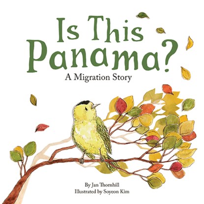 Is This Panama?: A Migration Story, Jan Thornhill - Paperback - 9781771474474