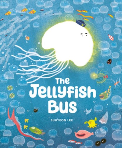 The Jellyfish Bus, Suhyeon Lee - Gebonden - 9781771476911