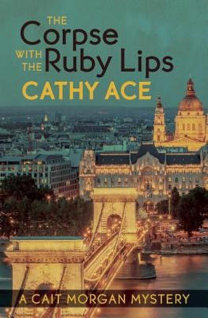 The Corpse with the Ruby Lips, Cathy Ace - Paperback - 9781771511957
