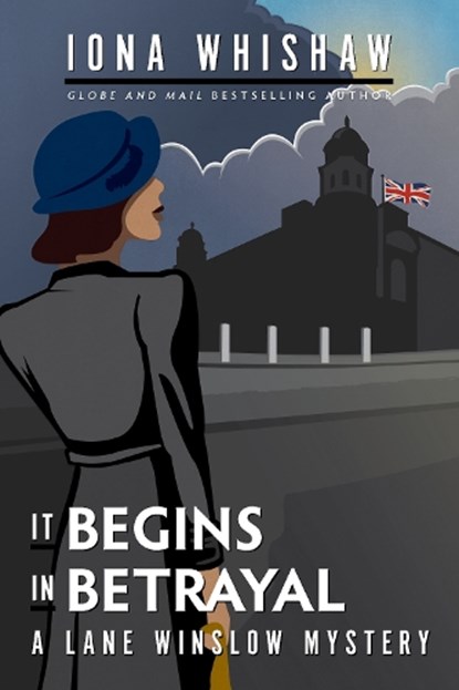 It Begins in Betrayal: A Lane Winslow Mystery, Iona Whishaw - Paperback - 9781771512619