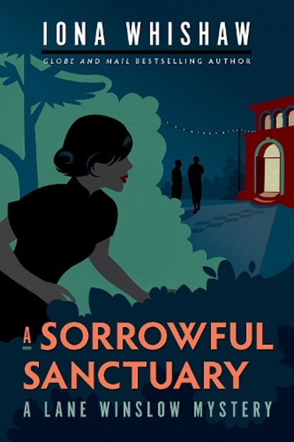A Sorrowful Sanctuary: A Lane Winslow Mystery, Iona Whishaw - Paperback - 9781771512893