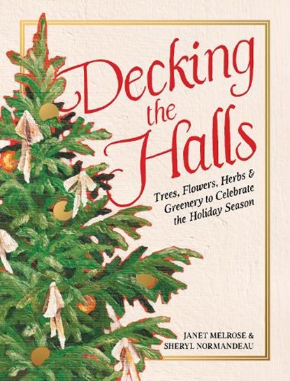 Decking the Halls, Janet Melrose ; Sheryl Normandeau - Gebonden - 9781771514637