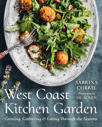 West Coast Kitchen Garden, Sabrina Currie - Gebonden - 9781771514781
