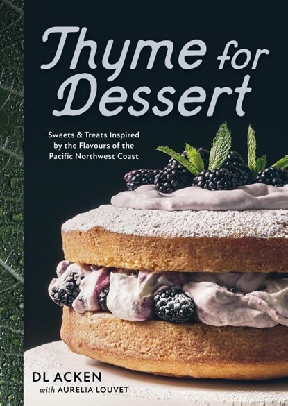 Thyme for Dessert, DL Acken - Gebonden - 9781771514804