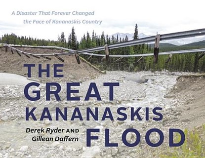 The Great Kananaskis Flood, Gillean Daffern ; Derek Ryder - Paperback - 9781771601580