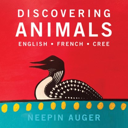 Discovering Animals, Neepin Auger - Gebonden - 9781771602341