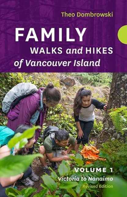 Family Walks and Hikes of Vancouver Island - Revised Edition: Volume 1, Theo Dombrowski - Paperback - 9781771604031