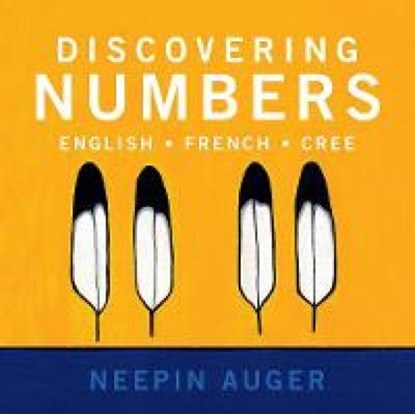 Discovering Numbers: English * French * Cree, Neepin Auger - Paperback - 9781771604741