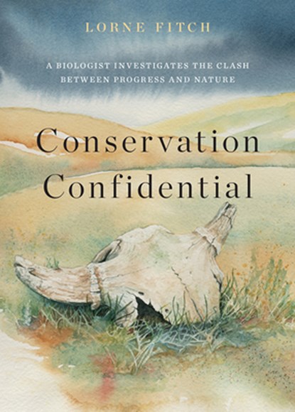 Conservation Confidential, Lorne Fitch - Paperback - 9781771607537