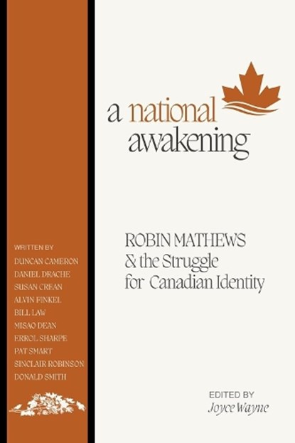 A National Awakening: Robin Mathews & the Struggle for Canadian Identity, Joyce Wayne - Paperback - 9781771617529