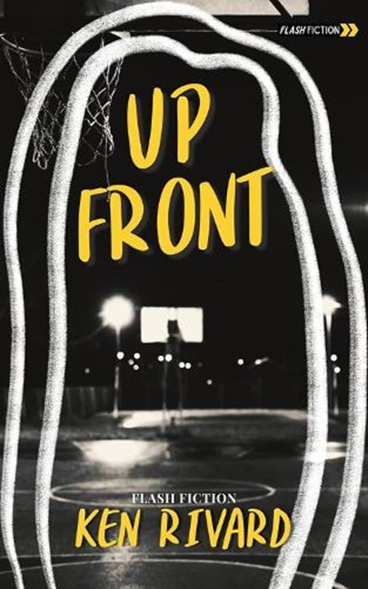 Up Front: Flash Fiction, Ken Rivard - Paperback - 9781771617604