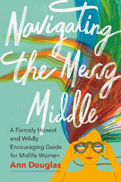 Navigating the Messy Middle, Ann Douglas - Paperback - 9781771623438
