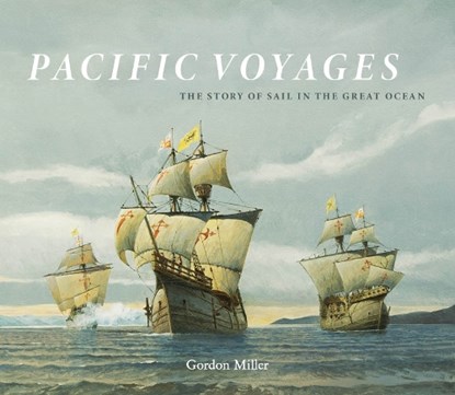 Pacific Voyages, Gordon Miller - Gebonden - 9781771623476