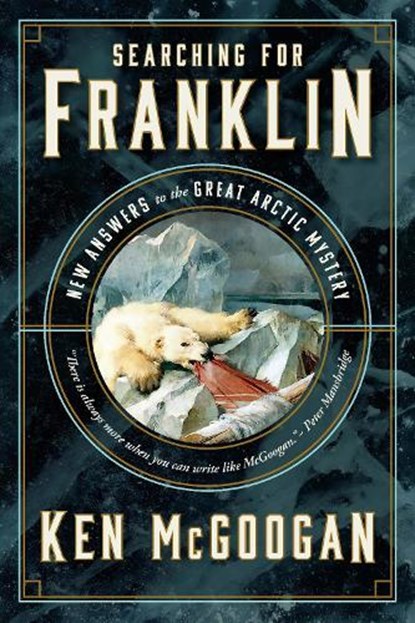 Searching for Franklin, Ken McGoogan - Gebonden - 9781771623681
