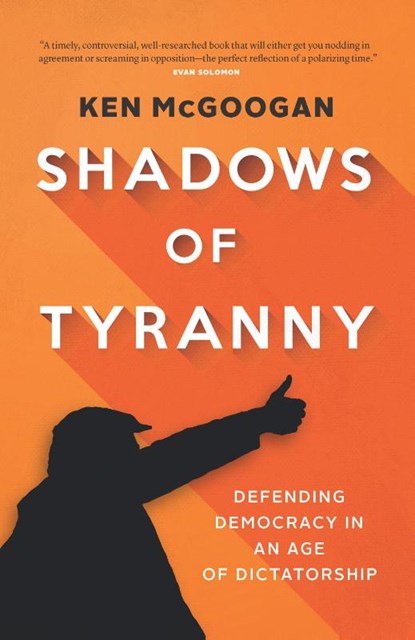 Shadows of Tyranny, Ken McGoogan - Gebonden - 9781771624244