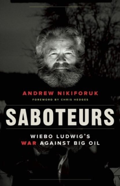 Saboteurs, Andrew Nikiforuk - Paperback - 9781771640824