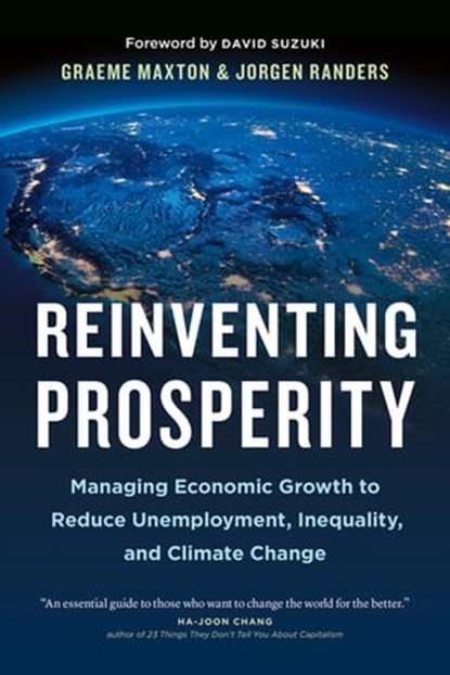 Reinventing Prosperity, Graeme Maxton ; Jorgen Randers - Ebook - 9781771642521
