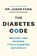 The Diabetes Code, Dr. Jason Fung - Paperback - 9781771642651