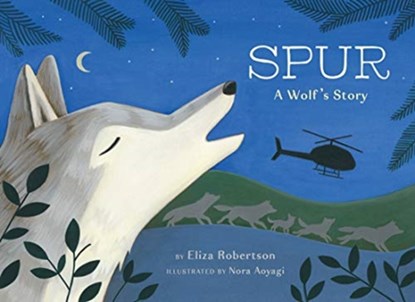 Spur, a Wolf's Story, Eliza Robertson - Gebonden - 9781771643412