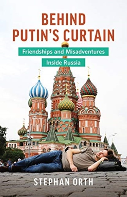 Behind Putin's Curtain, Stephan Orth - Paperback - 9781771643672