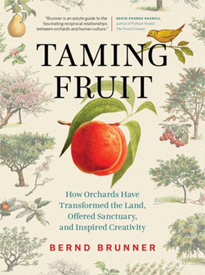Taming Fruit, Bernd Brunner - Gebonden - 9781771644075