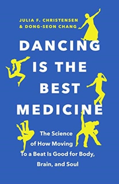 Dancing Is the Best Medicine, Julia F. Christensen ; Dong-Seon Chang - Paperback - 9781771646345