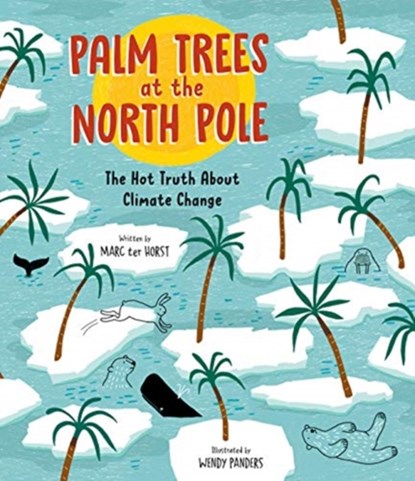Palm Trees at the North Pole, Marc ter Horst - Gebonden - 9781771646826