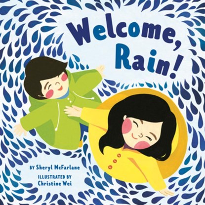 Welcome Rain, Sheryl McFarlane - Gebonden - 9781771646956