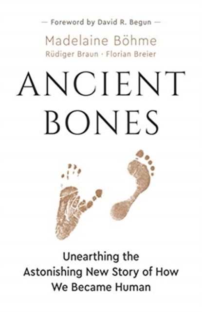 Ancient Bones, Madelaine Bohme ; Rudiger Braun ; Florian Breier - Gebonden - 9781771647519