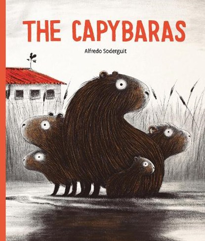 The Capybaras, Alfredo Soderguit - Gebonden - 9781771647823