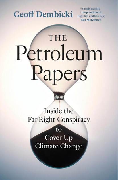 The Petroleum Papers, Geoff Dembicki - Gebonden - 9781771648912