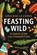 Feasting Wild, Gina Rae La Cerva - Paperback - 9781771649155