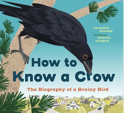 How to Know a Crow, Candace Savage - Gebonden - 9781771649162