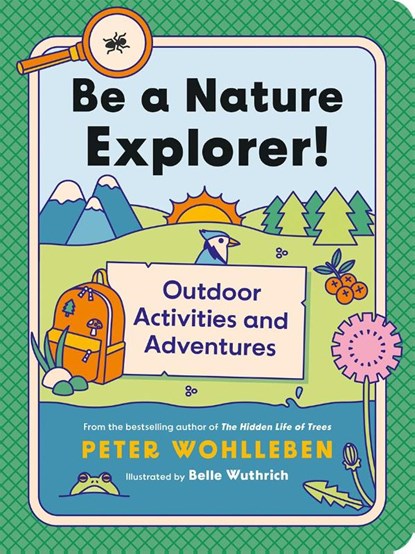 Be a Nature Explorer!, Peter Wohlleben - Paperback - 9781771649698