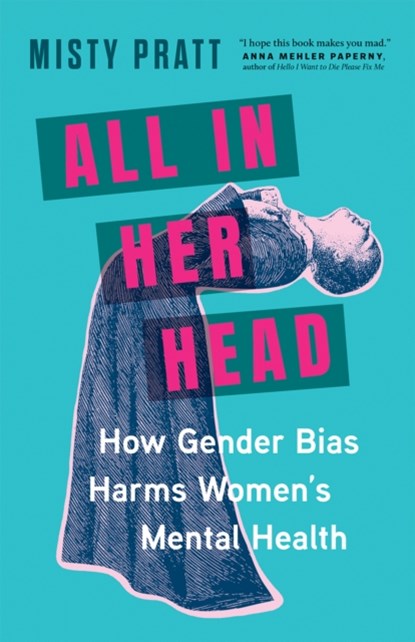 All In Her Head, Misty Pratt - Gebonden - 9781771649711