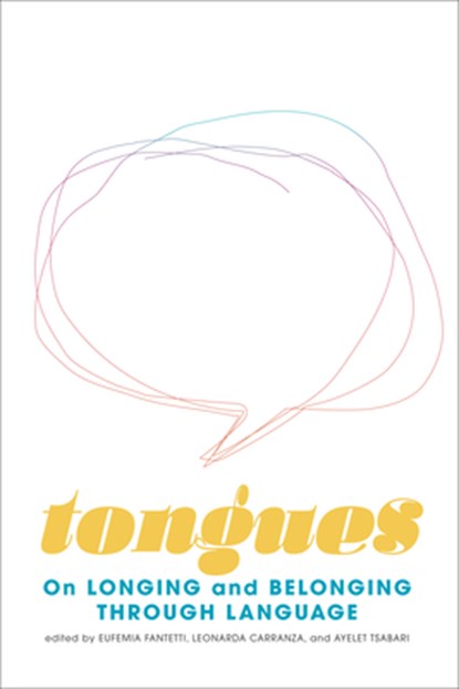 Tongues, Ayelet Tsabari ; Eufemia Fantetti ; Leonarda Carranza - Paperback - 9781771667142