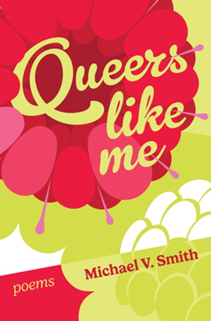 Queers Like Me, SMITH,  Michael V. - Paperback - 9781771668507