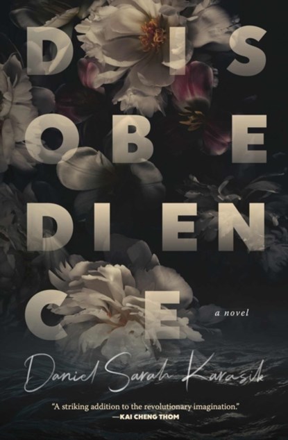 Disobedience, Daniel Sarah Karasik - Paperback - 9781771668972