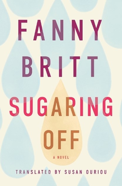Sugaring Off, Fanny Britt - Paperback - 9781771669085