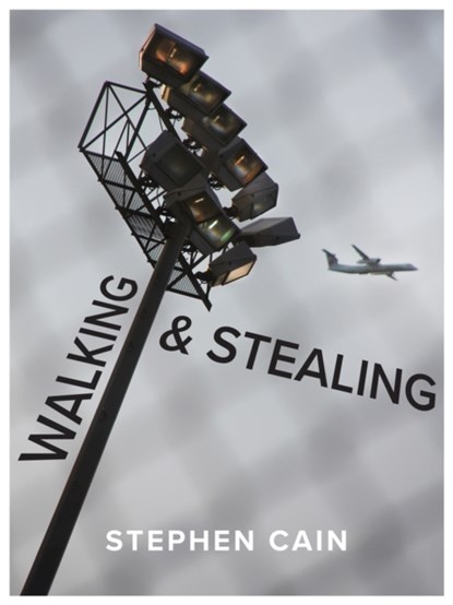 Walking and Stealing, Stephen Cain - Paperback - 9781771669108