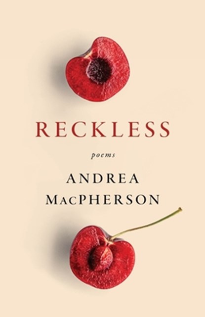 Reckless, Andrea MacPherson - Paperback - 9781771669450