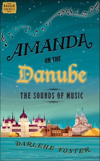 Amanda on the Danube, Darlene Foster - Ebook - 9781771681032