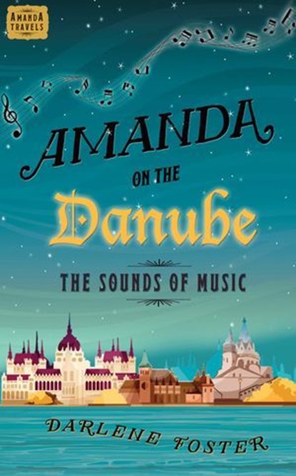 Amanda on the Danube, Darlene Foster - Ebook - 9781771681032