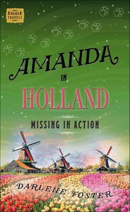 Amanda in Holland, Darlene Foster - Ebook - 9781771681728