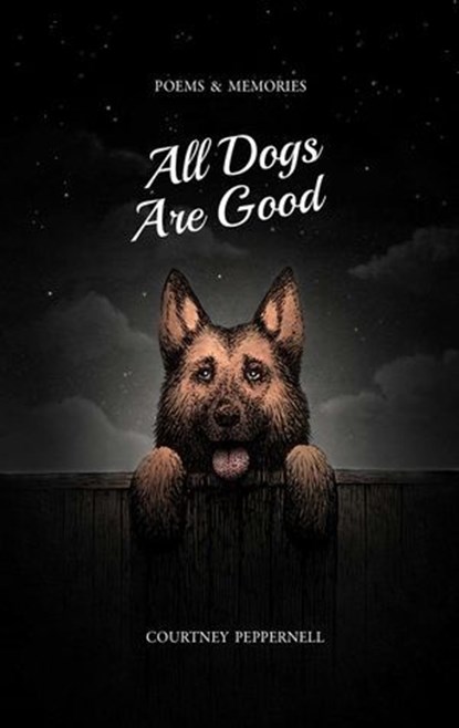 All Dogs Are Good, Courtney Peppernell - Ebook - 9781771682565