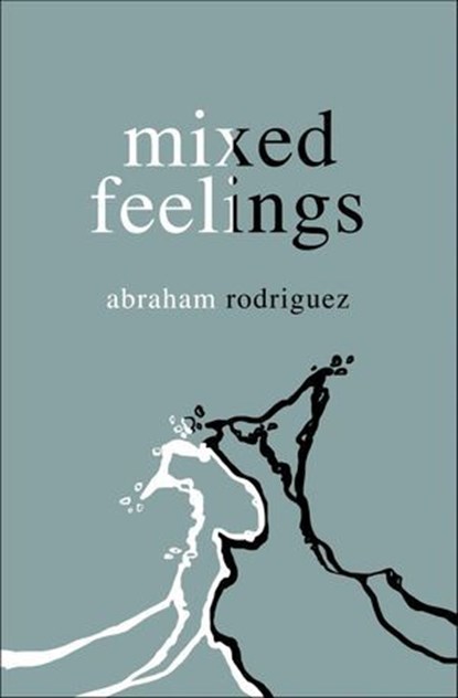 mixed feelings, Abraham Rodriguez - Ebook - 9781771682718
