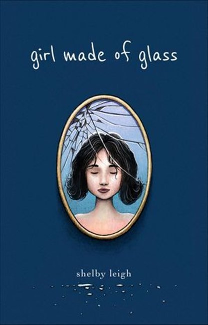 Girl Made of Glass, Shelby Leigh - Ebook - 9781771682770