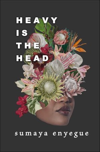 Heavy Is the Head, Sumaya Enyegue - Ebook - 9781771682985