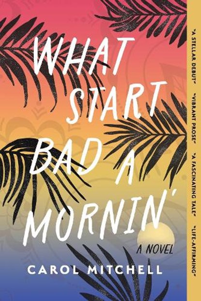 What Start Bad a Mornin', Carol Mitchell - Paperback - 9781771683838